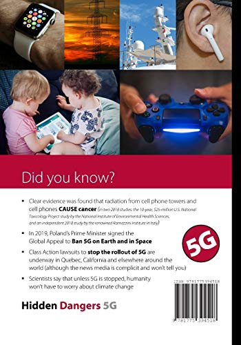 Hidden Dangers 5G: How governments, telecom and electric power utilities suppress the truth about the known hazards of electro-magnetic field (EMF) radiation Hidden Dangers 5G: How governments, telecom and electric power utilities suppress the truth about the known hazards of electro-magnetic field (EMF) radiation
