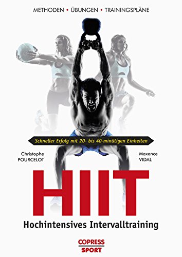 HIIT - Hochintensives Intervalltraining: Methoden, Übungen, Trainingspläne (German Edition)