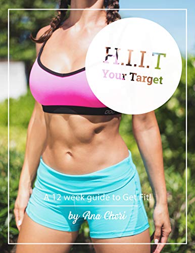 H.I.I.T. Your Target: 12 Week guide to Get Fit ! - 12 Week Weight Loss Program (English Edition)
