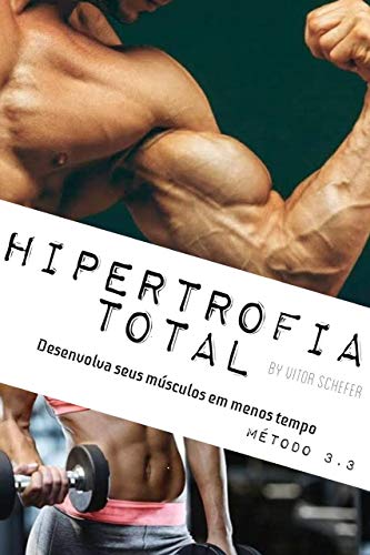 Hipertrofia Total: Método 3.3 (Portuguese Edition)