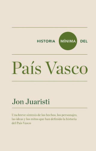 Historia Mínima Del País Vasco (Historias mínimas) Historia Mínima Del País Vasco (Historias mínimas)