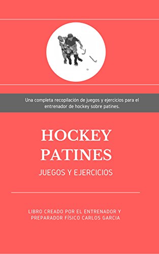 Hockey Patines: Juegos y Ejercicios de entrenamiento Hockey Patines: Juegos y Ejercicios de entrenamiento