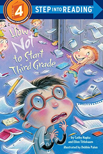 How Not To Start Third Grade (Step into Reading. Step 4)