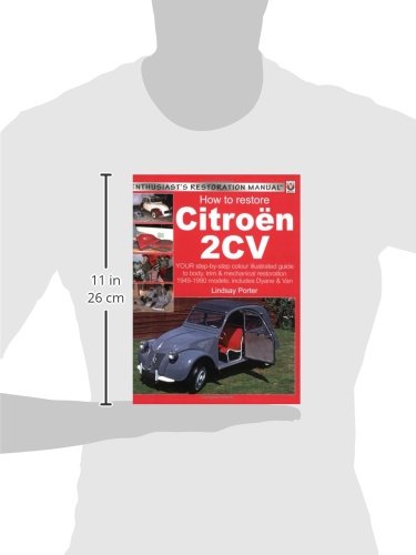 How to Restore Citroen 2cv: Your Step-by-step Illustrated Guide to Body, Trim and Mechanical Restoration (Enthusiast's Restoration Manual Series) How to Restore Citroen 2cv: Your Step-by-step Illustrated Guide to Body, Trim and Mechanical Restoration (Enthusiast's Restoration Manual Series)