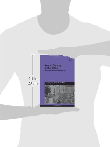 Human Cloning in the Media: From Science Fiction to Science Practice (Genetics and Society) Human Cloning in the Media: From Science Fiction to Science Practice (Genetics and Society)