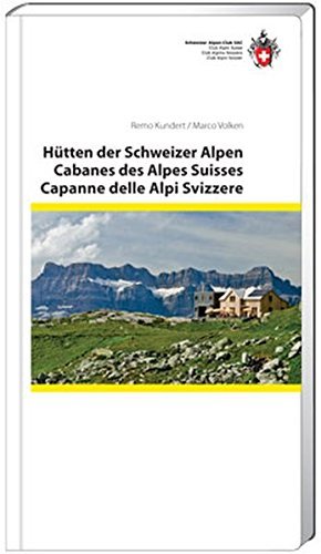 Huts of the Swiss Alps: Hutten Der Schweizer Alpen, Cabanes Des Alpes Suisses, Capanne Delle Alpi Svizzere by Remo Kundert (2011-09-03)