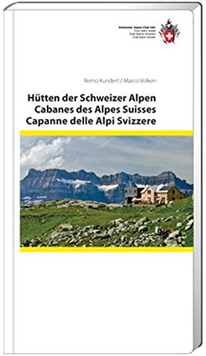 Huts of the Swiss Alps: Hutten Der Schweizer Alpen, Cabanes Des Alpes Suisses, Capanne Delle Alpi Svizzere by Remo Kundert (2011-09-03) Huts of the Swiss Alps: Hutten Der Schweizer Alpen, Cabanes Des Alpes Suisses, Capanne Delle Alpi Svizzere by Remo Kundert (2011-09-03)