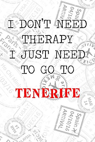 I Don't Need Therapy I Just Need To Go To Tenerife: 6x9" Dot Bullet Travel Stamps Notebook/Journal Funny Gift Idea For Travellers, Explorers, Backpackers, Campers, Tourists, Holiday Memory Book