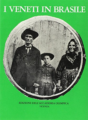 I veneti in Brasile nel centenario dell'emigrazione (1876-1976). Catalogo della mostra (Vicenza, 1977)