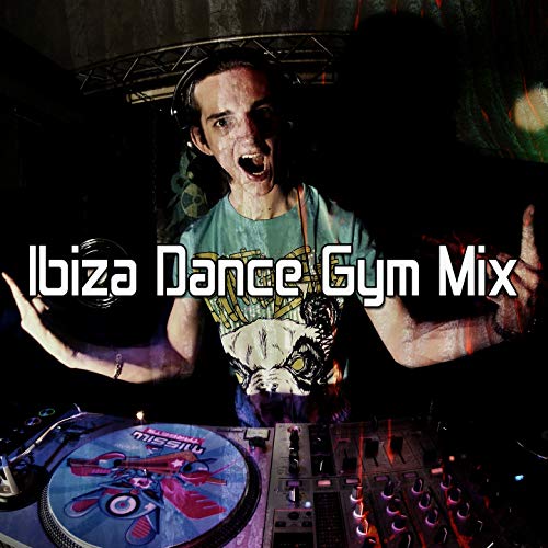 Ibiza Dance Gym Mix Ibiza Dance Gym Mix