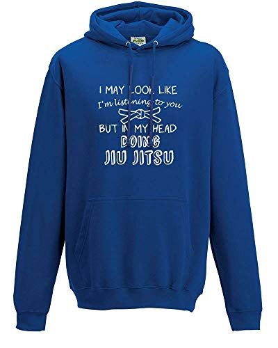 Ice-Tees- I May Look Like I'm Listening but in My Head I'm Doing Jiu Jitsu- Hoodie, Top con capucha Azul azul cobalto S