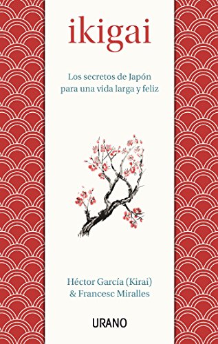 Ikigai: Los secretos de Japón para una vida larga y feliz (Medicinas complementarias) Ikigai: Los secretos de Japón para una vida larga y feliz (Medicinas complementarias)