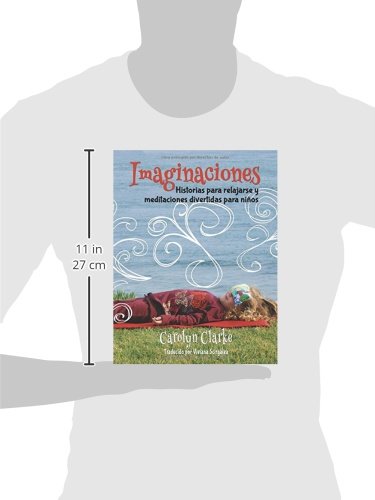 Imaginaciones: Historias para relajarse y meditaciones divertidas para niños (Imaginations Spanish Edition): Volume 1 Imaginaciones: Historias para relajarse y meditaciones divertidas para niños (Imaginations Spanish Edition): Volume 1