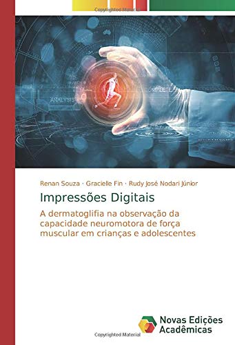 Impressões Digitais: A dermatoglifia na observação da capacidade neuromotora de força muscular em crianças e adolescentes