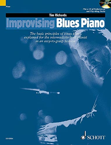Improvising Blues Piano: The Basic Principles of Blues Piano Explained for the Intermediate-level Pianist in an Easy-to-grasp Fashion (Schott Educational Publications)