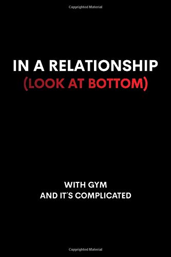IN A RELATIONSHIP ... WITH GYM AND IT'S COMPLICATED: Lined Notebook,(6x9) inches ,120 pages , Soft Cover, Matte Finish