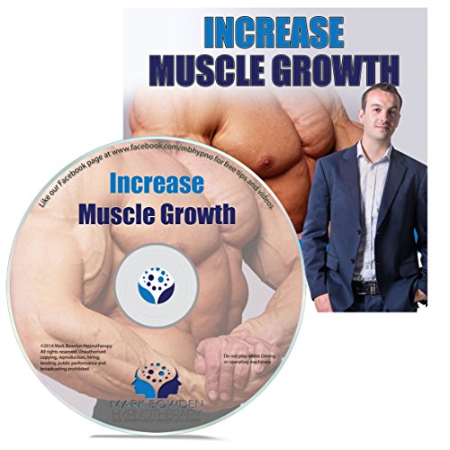 Increase Muscle Growth Hypnosis CD - bodybuilding and building muscle starts in your mind. Arnold Schwarzenegger new it and the professionals do to. Add this hypnotherapy recording to your protein, creatine and other supplements! by Mark Bowden MSc BSc Di Increase Muscle Growth Hypnosis CD - bodybuilding and building muscle starts in your mind. Arnold Schwarzenegger new it and the professionals do to. Add this hypnotherapy recording to your protein, creatine and other supplements! by Mark Bowden MSc BSc Di