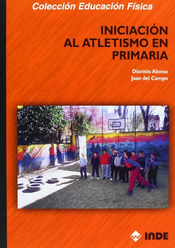 Iniciación al atletismo en Primaria (Educación Física... y su enseñanza en Educación Infantil y Primaria) - 9788495114679: 142 Iniciación al atletismo en Primaria (Educación Física... y su enseñanza en Educación Infantil y Primaria) - 9788495114679: 142