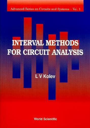 Interval Methods For Circuit Analysis: 1 (Advanced Series In Circuits And Systems)