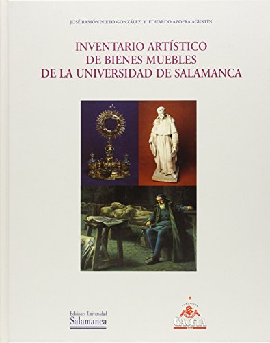 Inventario artístico de bienes muebles de la Universidad de Salamanca (Historia de la Universidad) Inventario artístico de bienes muebles de la Universidad de Salamanca (Historia de la Universidad)