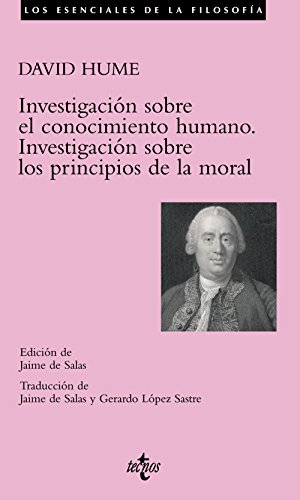Investigación sobre el conocimiento humano. Investigación sobre los principios de la moral (Filosofía - Los esenciales de la Filosofía)