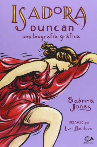 Isadora Duncan. Una Biografía Gráfica