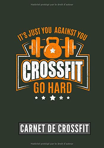 It's You Against You: Go Hard | Carnet de Crossfit | Journal de musculation et Nutrition | Suivez vos progrès et votre entraînement | Grand Format 17cm x 25 cm, 100 Pages | Cadeau Idéal