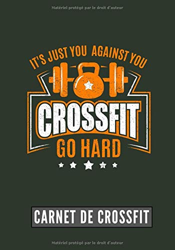 It's You Against You: Go Hard | Carnet de Crossfit | Journal de musculation et Nutrition | Suivez vos progrès et votre entraînement | Grand Format 17cm x 25 cm, 100 Pages | Cadeau Idéal It's You Against You: Go Hard | Carnet de Crossfit | Journal de musculation et Nutrition | Suivez vos progrès et votre entraînement | Grand Format 17cm x 25 cm, 100 Pages | Cadeau Idéal