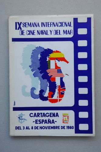 IX Semana Internacional de Cine Naval y del Mar : Cartagena, España, del 3 al 8 de Noviembre de 1980 : [catálogo]