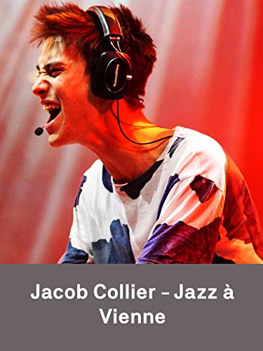Jacob Collier - Jazz à Vienne Jacob Collier - Jazz à Vienne