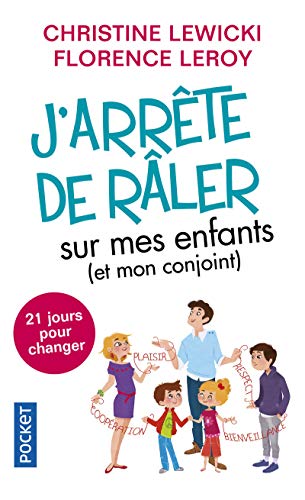 J'arrete de raler sur mes enfants (et mon conjoint) (Pocket. Evolution)