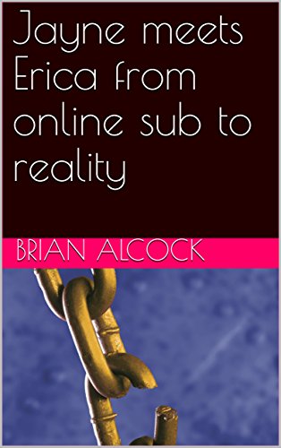 Jayne meets Erica from online sub to reality (English Edition) Jayne meets Erica from online sub to reality (English Edition)