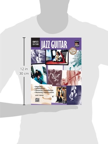 Jazz Guitar Method Complete: Beginning / Intermediate / Mastering Chord/Melody / Mastering Improvisation (National Guitar Workshop)