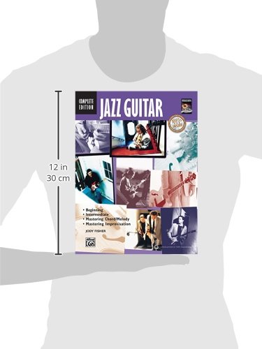 Jazz Guitar Method Complete: Beginning / Intermediate / Mastering Chord/Melody / Mastering Improvisation (National Guitar Workshop) Jazz Guitar Method Complete: Beginning / Intermediate / Mastering Chord/Melody / Mastering Improvisation (National Guitar Workshop)