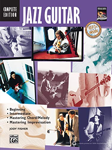 Jazz Guitar Method Complete: Beginning / Intermediate / Mastering Chord/Melody / Mastering Improvisation (National Guitar Workshop)