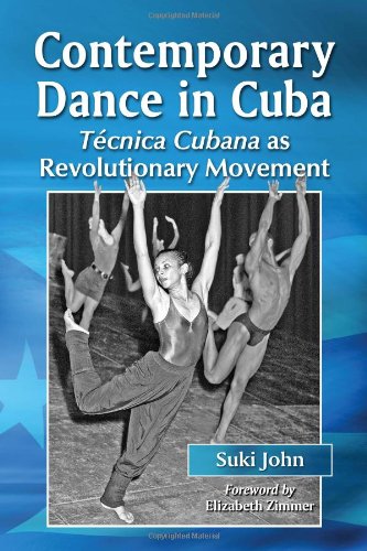 John, S: Contemporary Dance in Cuba: Técnica Cubana as Revolutionary Movement John, S: Contemporary Dance in Cuba: Técnica Cubana as Revolutionary Movement