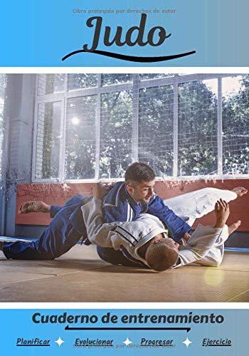 Judo Cuaderno de entrenamiento: Cuaderno de ejercicios para progresar | Deporte y pasión por el Judo | Libro para niño o adulto | Entrenamiento y aprendizaje | Libro de deportes |