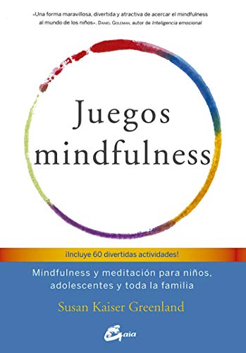 Juegos mindfulness: Mindfulness y meditación para niños, adolescentes y toda la familia (Psicoemoción)