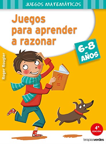 Juegos para aprender a razonar (6-8 años) (Terapias Juegos Didácticos) Juegos para aprender a razonar (6-8 años) (Terapias Juegos Didácticos)