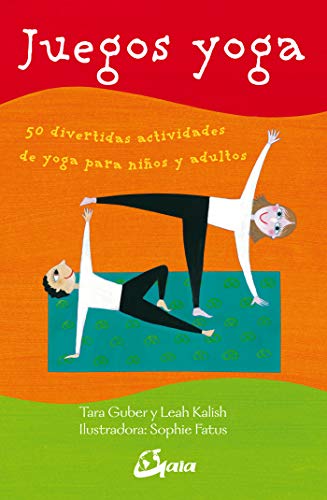 Juegos yoga. 50 divertidas actividades de yoga para niños y adultos (Peque Gaia) Juegos yoga. 50 divertidas actividades de yoga para niños y adultos (Peque Gaia)