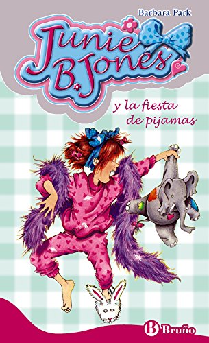 Junie B. Jones y la fiesta de pijamas (Castellano - A PARTIR DE 6 AÑOS - PERSONAJES Y SERIES - Junie B. Jones)