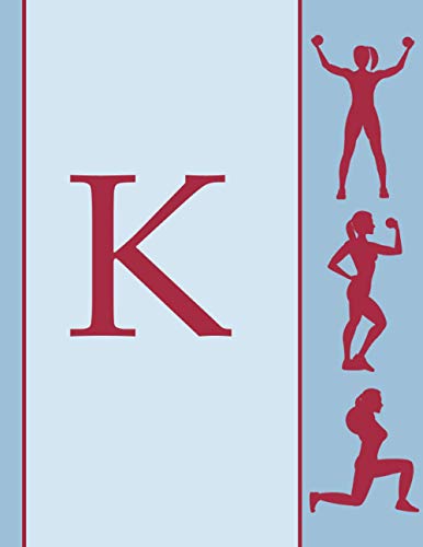 K: fitness resistance training planner Initial Monogram Letter K workout planner | Track And Plan Your Meals and cardio | Gift for Girls and Women