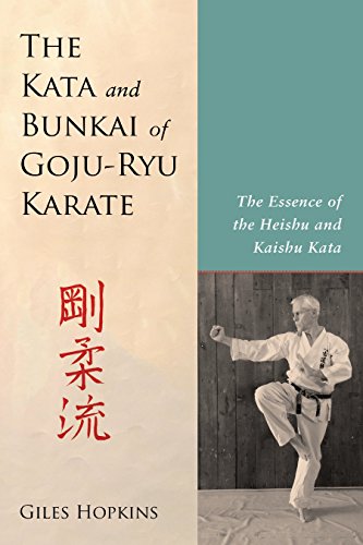 Kata and Bunkai of Goju-Ryu Karate: The Essence of the Heishu and Kaishu Kata