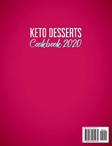Keto Dessert Cookbook 2020: 250 Quick & Easy Recipes on a Budget for Busy People on Ketogenic Diet – Bombs, Bars & Brownies included