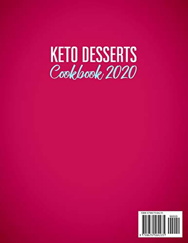 Keto Dessert Cookbook 2020: 250 Quick & Easy Recipes on a Budget for Busy People on Ketogenic Diet – Bombs, Bars & Brownies included Keto Dessert Cookbook 2020: 250 Quick & Easy Recipes on a Budget for Busy People on Ketogenic Diet – Bombs, Bars & Brownies included