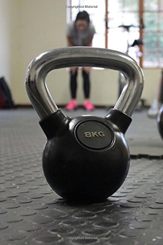 Kettle Ball Fitness Training Gym Journal: 150 Page Lined Notebook/Diary Kettle Ball Fitness Training Gym Journal: 150 Page Lined Notebook/Diary