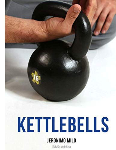 KETTLEBELLS: Edición definitiva (Manual)