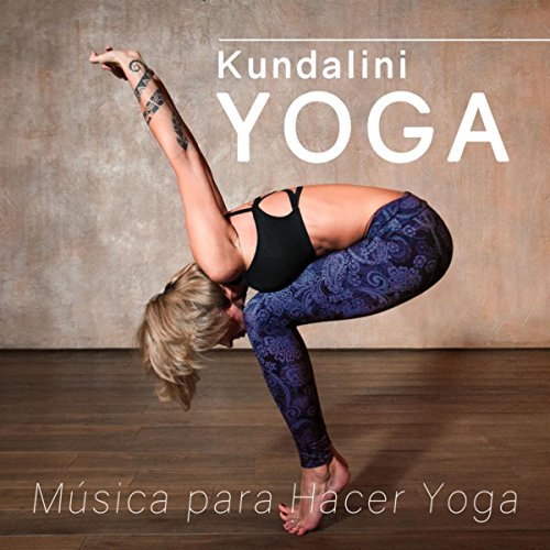 Kundalini Yoga - Musica para Hacer Yoga y Musica para Relajarse