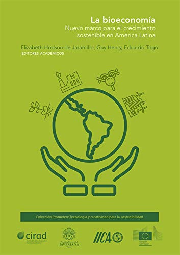 La bioeconomía: Nuevo marco para el crecimiento sostenible en América Latina La bioeconomía: Nuevo marco para el crecimiento sostenible en América Latina