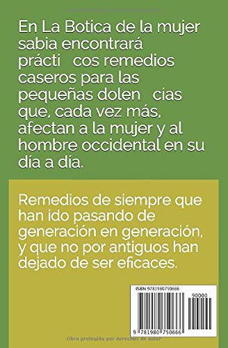 La botica de la mujer sabia: Remedios caseros de la abuela para el día a día La botica de la mujer sabia: Remedios caseros de la abuela para el día a día
